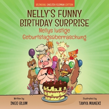 Nelly's Funny Birthday Surprise - Nellys lustige Geburtstagsüberraschung: English German Bilingual Children's Picture Book - Book #1 of the Nelly Pig´s Life