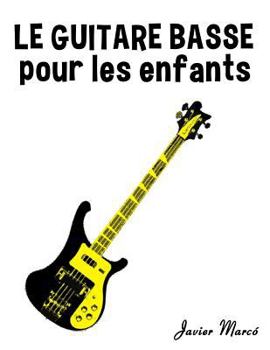 Paperback Le Guitare Basse Pour Les Enfants: Chants de No [French] Book