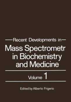 Hardcover Recent Developments in Mass Spectrometry in Biochemistry and Medicine: Volume 1 Book