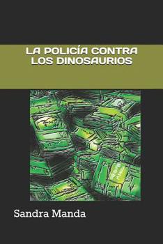 Paperback La Policía Contra Los Dinosaurios [Spanish] Book