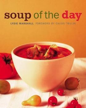 Hardcover Soup of the Day: 150 Sustaining Recipes for Soup and Accompaniments to Make a Meal Book