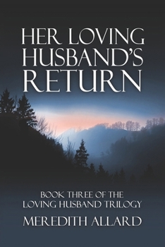 Her Loving Husband's Return - Book #3 of the Loving Husband