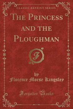 Paperback The Princess and the Ploughman (Classic Reprint) Book
