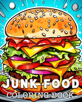 Paperback Junk Food Coloring Book: Beautiful Images to Color and Relax Book