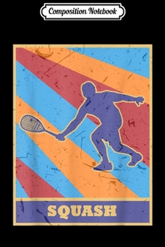 Composition Notebook: Squash Player Vintage Retro Colors Ball Racket Tennis  Journal/Notebook Blank Lined Ruled 6x9 100 Pages