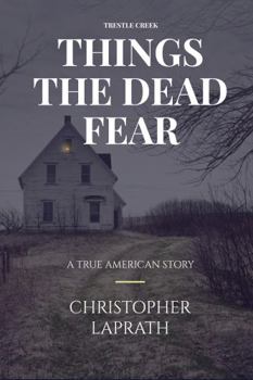 Paperback TRESTLE CREEK: Things The Dead Fear Book