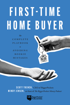 Paperback First-Time Home Buyer: The Complete Playbook to Avoiding Rookie Mistakes Book