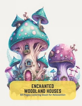 Paperback Enchanted Woodland Houses: 50 Pages Coloring Book for Relaxation Book