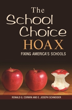 Hardcover The School Choice Hoax: Fixing America's Schools Book