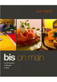 Hardcover Bis on Main Contemporary Northwest Cuisine Book