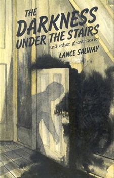 Hardcover The Darkness Under the Stairs: And Other Ghost Stories Book
