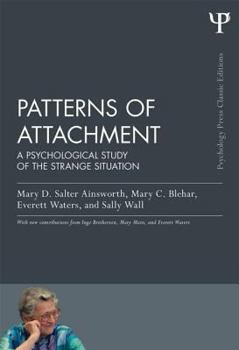 Patterns on Attachment: A Psychological Study of the Strange Situation - Book  of the Psychology Press & Routledge Classic Editions