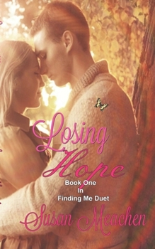 Paperback Losing Hope: Book 1 in Finding Me Duet Book