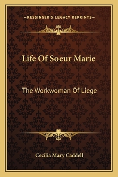 Life Of Soeur Marie: The Workwoman Of Liege