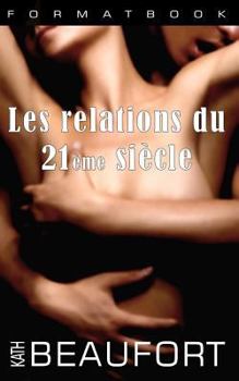 Paperback Les relations du 21ème siècle [French] Book