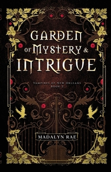 Garden of Mystery and Intrigue: Vampires of New Orleans Book 2 - Book #2 of the Vampires of New Orleans