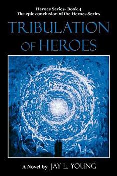 Paperback Tribulation of Heroes: Heroes Series - Book 4 Book