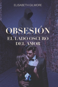 Paperback Obsesión: El lado oscuro del amor [Spanish] Book