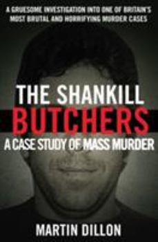 Paperback The Shankill Butchers: A Case Study of Mass Murder. Martin Dillon Book