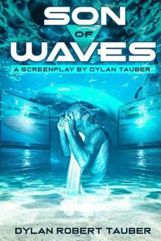 Paperback Son of Waves: A Screenplay / Short Story by Dylan Tauber Book