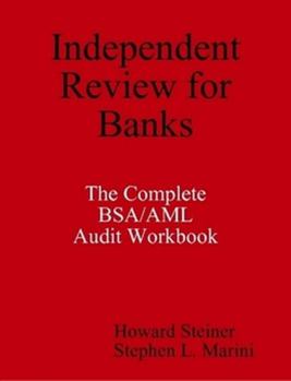 Paperback Independent Review for Banks - The Complete BSA/AML Audit Workbook Book