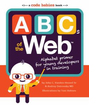 Hardcover ABCs of the Web: Alphabet Primer for Young Developers in Training Book