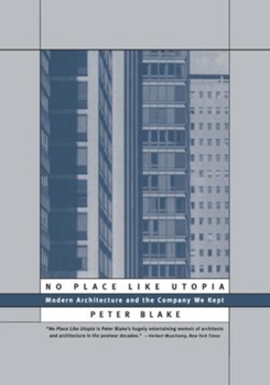 Paperback No Place Like Utopia: Modern Architecture and the Company We Kept Book