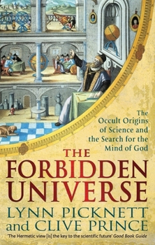 The Forbidden Universe: The Occult Origins of Science and the Search for the Mind of God