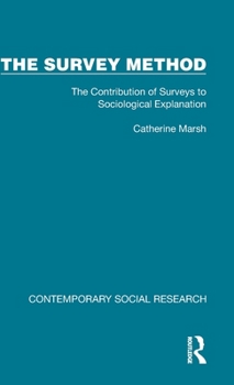 Hardcover The Survey Method: The Contribution of Surveys to Sociological Explanation Book