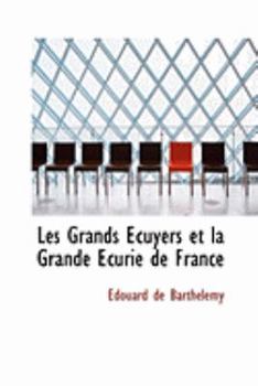 Paperback Les Grands a Cuyers Et La Grande Ecurie de France Book