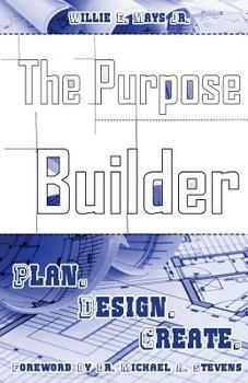 Paperback The Purpose Builder: Plan. Design. Create. Book