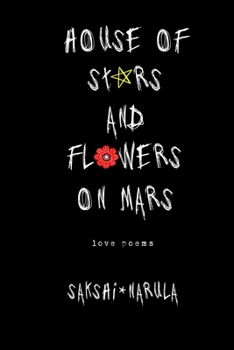 Paperback House Of Stars And Flowers On Mars: Love Poems Book