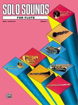 Paperback Solo Sounds for Flute, Vol 1: Levels 3-5 Solo Book