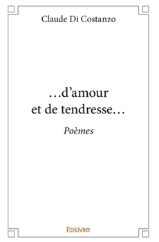 Paperback ...d'amour et de tendresse...: Poèmes [French] Book
