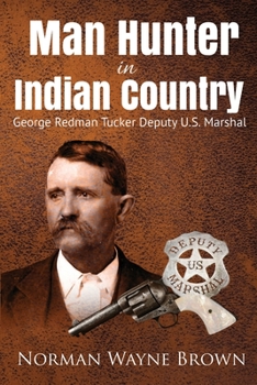 Paperback Man Hunter in Indian Country: George Redman Tucker Book