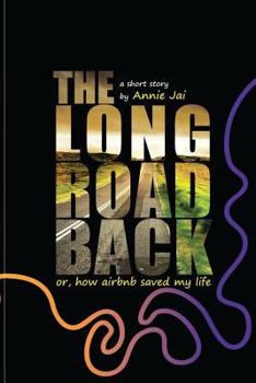 Paperback The Long Road Back--Or, How Airbnb Saved My Life: A Short Story Book