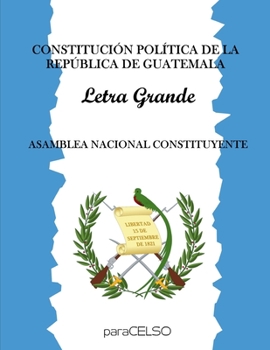Paperback Constituci?n Pol?tica de la Rep?blica de Guatemala: Edici?n de Letra Grande [Spanish] Book