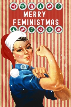 Paperback Merry Christmas Feminist Journal Notebook: For Writing Notes or Journaling / Holiday / the noel diary Book