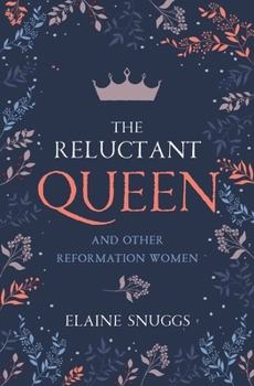 Paperback The Reluctant Queen: And Other Reformation Women Book