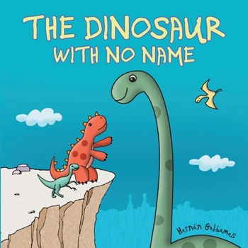 Paperback The Dinosaur with No Name: Ages 5-10 Book