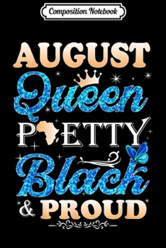 Paperback Composition Notebook: Black Womens August Queen pretty Black and Proud Journal/Notebook Blank Lined Ruled 6x9 100 Pages Book