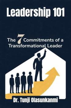 Paperback Leadership 101: The 7 Commitments of a Transformational Leader Book