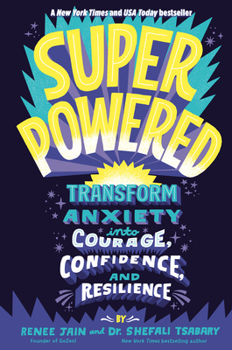 Hardcover Superpowered: Transform Anxiety Into Courage, Confidence, and Resilience Book