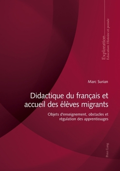 Paperback Didactique du français et accueil des élèves migrants: Objets d'enseignement, obstacles et régulation des apprentissages [French] Book