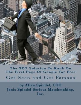 Paperback The SEO Solution To Rank On The First Page Of Google For Free: An All Organic Proven Method to Improve Your SEO Book