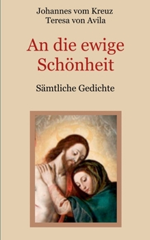 An die ewige Sch?nheit - S?mtliche Gedichte