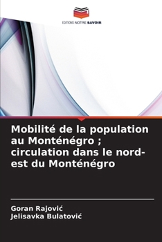 Mobilité de la population au Monténégro; circulation dans le nord-est du Monténégro (French Edition)