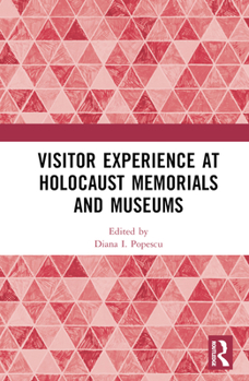 Hardcover Visitor Experience at Holocaust Memorials and Museums Book
