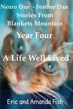 Paperback Neuro Dan - Feather Dan. Stories from Blankets Mountain. Year Four. A Life Well Lived Book