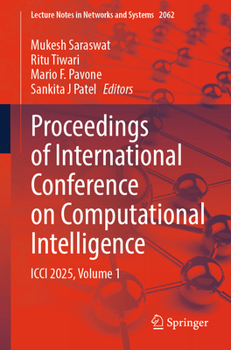 Proceedings of International Conference on Computational Intelligence: ICCI 2025, Volume 1 (Lecture Notes in Networks and Systems, 2062)